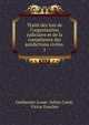 Trait? des lois de l'organisation judiciaire et de la comp?tence des juridictions civiles ., Guillaume-Louis -Julien Carr?, Victor Foucher 