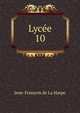 Lyce. 10, Jean-Francois de La Harpe 