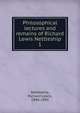 Philosophical lectures and remains of Richard Lewis Nettleship. 1, Nettleship, Richard Lewis, 1846-1892 