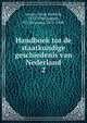 Handboek tot de staatkundige geschiedenis van Nederland. 2, Gosses, Izaak Hendrik, 1873-1940,Japikse, N. (Nicolaas), 1872-1944 