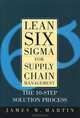 Lean Six Sigma For Supply Chain Management, James William Martin 