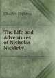 The Life and Adventures of Nicholas Nickleby., Чарльз Диккенс 