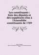 Les constituants : liste des d?put?s et des suppl?ants ?lus ? l'Assembl?e constituante de 1789, Brette, Armand, 1848-1912,Soci?t? de l'histoire de la r?volution fran?aise, Paris 