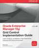 Oracle Enterprise Manager 10g Grid Control Implementation Guide, Michael Newman 