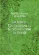 La traite, l'?migration et la colonisation au Br?sil, Expilly, Charles, 1814-1886 