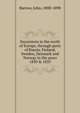 Excursions in the north of Europe, through parts of Russia, Finland, Sweden, Denmark and Norway in the years 1830 & 1833, Barrow, John, 1808-1898 
