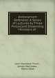 Unitarianism Defended: A Series of Lectures by Three Protestant Dissenting Ministers of ., John Hamilton Thom , James Martineau , Henry Giles 