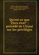 Qu'est-ce que Tiers ?tat? ; pr?c?d? de L'Essai sur les privil?ges, Siey?s, Emmanuel Joseph, comte, 1748-1836,Champion, Edm?, 1836-1915 
