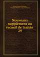 Nouveaux supplmens au recueil de traits .. 29, Georg Friedrich Martens, Friedrich Wilhelm August Murhard 