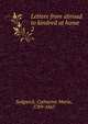 Letters from abroad to kindred at home. 2, Sedgwick, Catharine Maria, 1789-1867 