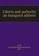 Liberty and authority an inaugural address, Cecil, Lord Hugh Richard Heathcote, 1869- 