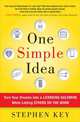 One Simple Idea: Turn Your Dreams into a Licensing Goldmine While Letting Others Do the Work, Stephen Key 
