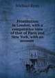Prostitution in London, with a comparative view of that of Paris and New York, with an account ., Michael Ryan 