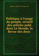 Politique ? l'usage du peuple, recueil des articles publ. dans Le Monde, la Revue des deux ., Hugues Felicite R. de Lamennais 