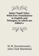 Select Tamil Tales: With Free Translations in English and Teloogoo, to which are Added a ., W. M. Narrainswamy , John Clark Marshman 