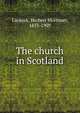The church in Scotland, Luckock, Herbert Mortimer, 1833-1909 