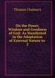 On the Power, Wisdom and Goodness of God: As Manifested in the Adaptation of External Nature to .. 2, Chalmers, Thomas 