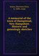 A memorial of the town of Hampstead, New Hampshire. Historic and genealogic sketches. 2, Noyes, Harriette Eliza, b. 1848, comp 