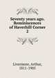 Seventy years ago. Reminiscences of Haverhill Corner. 2, Livermore, Arthur, 1811-1905 