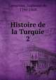 Histoire de la Turquie. 2, Lamartine Alphonse de 