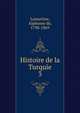Histoire de la Turquie. 3, Lamartine Alphonse de 