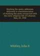 Marking the spots; addresses delivered in commemoration of marking the spots connected with the early religious life of Lebanon. May, 20, 1908, John E. Whitley 