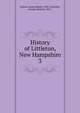 History of Littleton, New Hampshire. 3, Jackson, James Robert, 1838- ed,Furber, George Clarence, 1847- 