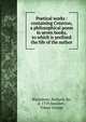 Poetical works : containing Creation, a philosophical poem in seven books, to which is prefixed the life of the author, Blackmore, Richard, Sir, d. 1729,Smollett, Tobias George 