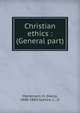 Christian ethics : (General part), Martensen, H. (Hans), 1808-1884,Spence, C., tr 