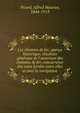 Les chemins de fer, aper?u historique; r?sultats g?n?raux de l'ouverture des chemins de fer, concurrence des voies ferr?es entre elles et avec la navigation, Picard, Alfred Maurice, 1844-1913 