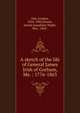 A sketch of the life of General James Irish of Gorham, Me. : 1776-1863, Oak, Lyndon, 1816-1902,Howes, Jennie Josephine Wight, Mrs., 1862- 