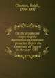 On the prophecies respecting the destruction of Jerusalem : preached before the University of Oxford in the year 1785, Churton, Ralph, 1754-1831 