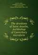 The devotions of Saint Anselm, Archbishop of Canterbury microform, Anselm, Saint, Archbishop of Canterbury, 1033-1109,Webb, Clement Charles Julian, 1865-1954 