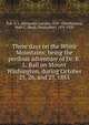 Three days on the White Mountains; being the perilous adventure of Dr. B.L. Ball on Mount Washington, during October 25, 26, and 27, 1855, Ball, B. L. (Benjamin Lincoln), 1820-1860,Hawkins, Rush C. (Rush Christopher), 1831-1920 
