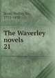The Waverley novels. 21, Scott, Walter, Sir, 1771-1832 