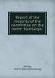 Report of the majority of the committee on the name "Kearsarge.", Shirley, John M. [from old catalog] 