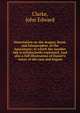 Dissertation on the dragon, beast, and falseprophet, of the Apocalypse; in which the number 666 is satisfactorily explained. And also a full illustration of Daniel's vision of the ram and hegoat, Clarke, John Edward 