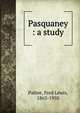 Pasquaney : a study, Pattee, Fred Lewis, 1863-1950 