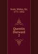 Quentin Durward. 2, Scott, Walter, Sir, 1771-1832 