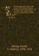 Post-mediaeval preachers: some account of the most celebrated preachers of the 15th, 16th, & 17th centuries; with outlines of their sermons, and specimens of their style, Baring-Gould, S. 