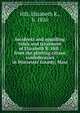 Incidents and appalling trials and treatment of Elizabeth R. Hill : from the plotting citizen confederacies in Worcester County, Mass., Hill, Elizabeth R., b. 1826 