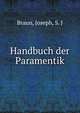 Handbuch der Paramentik, Braun, Joseph, S. J 