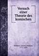 Versuch einer Theorie des komischen, Sch?tze, Johann Stephan, 1771-1839 