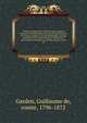 Histoire g?n?rale des trait?s de paix et autres transactions principales entre toutes les puissances de l'Europe depuis la paix de Westphalie; ouvrage comprenant les travaux de Koch, Schoell, etc., enti?rement refondus et continu?s jusqu'? ce jour, Garden, Guillaume de, comte, 1796-1872 