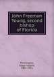John Freeman Young, second bishop of Florida, Pennington, Edgar Legare, 1891-1951 