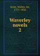 Waverley novels. 2, Scott, Walter, Sir, 1771-1832 
