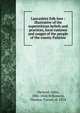 Lancashire folk-lore : illustrative of the superstitious beliefs and practices, local customs and usages of the people of the county Palatine, Harland, John, 1806-1868,Wilkinson, Thomas Turner, d. 1874 
