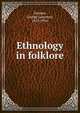 Ethnology in folklore, George Laurence Gomme 