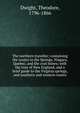 The northern traveller; containing the routes to the Springs, Niagara, Quebec, and the coal mines; with the tour of New England, and a brief guide to the Virginia springs, and southern and western routes, Dwight, Theodore, 1796-1866 