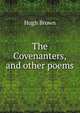 The Covenanters, and other poems, Hugh Brown 
